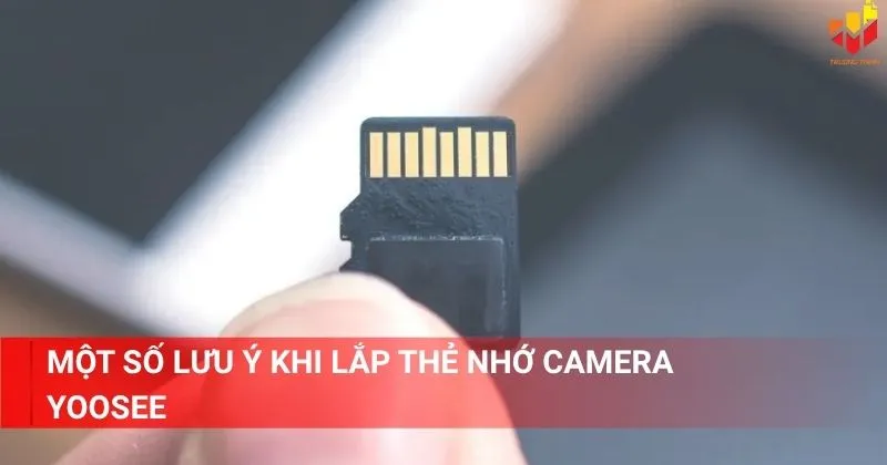 Một số lưu ý khi lắp thẻ nhớ camera Yoosee