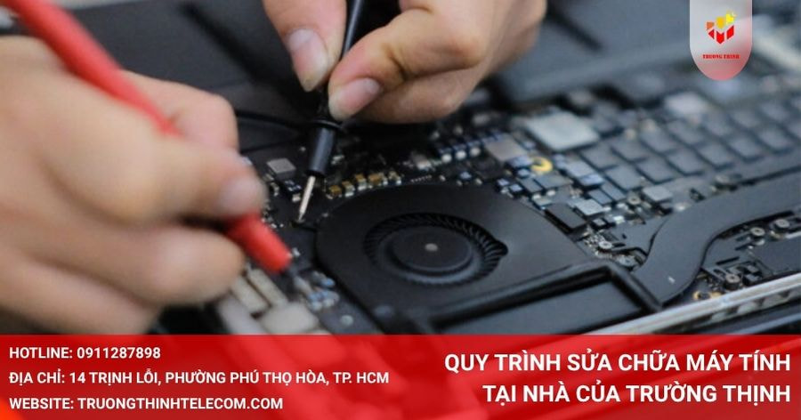 Quy trình sửa chữa máy tính tại nhà của Trường Thịnh