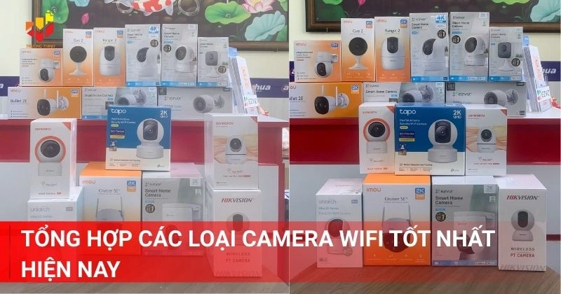 Tổng hợp các loại camera Wifi tốt nhất hiện nay