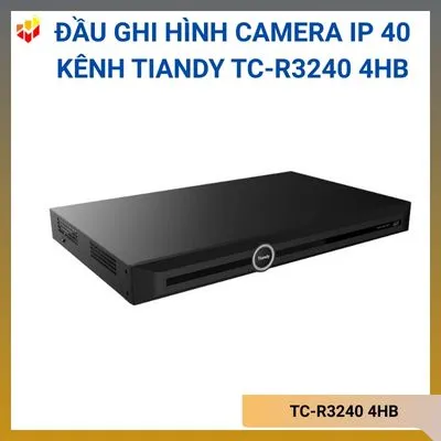 Đầu ghi hình camera IP 40 kênh TIANDY TC-R3240 4HB