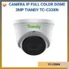 Camera IP full color dome Tiandy 3MP TC-C33XN