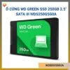 Ổ cứng WD Green SSD 250GB 2.5" SATA III WDS250G5G0A