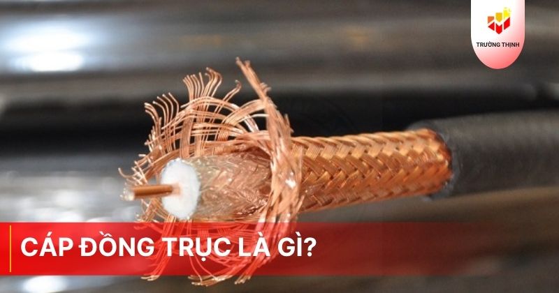 Cáp đồng trục là gì? Ứng dụng của cáp đồng trục