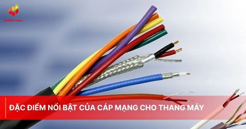 Đặc điểm nổi bật của cáp mạng cho thang máy