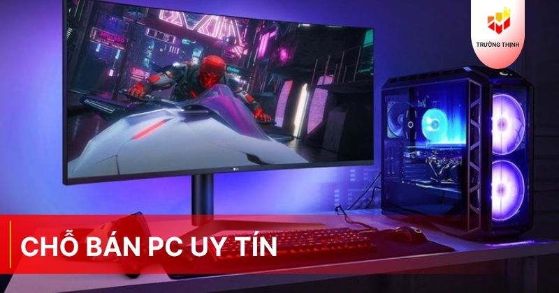 Chỗ bán PC uy tín