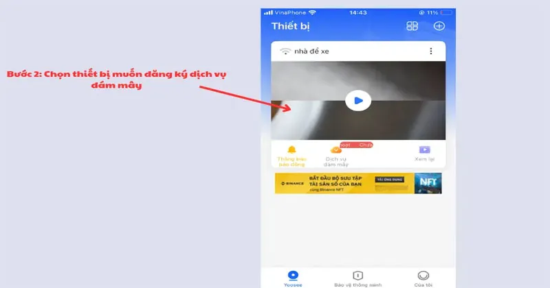 Ở bước này bạn chọn camera mà bạn muốn kích hoạt dịch vụ đám mây