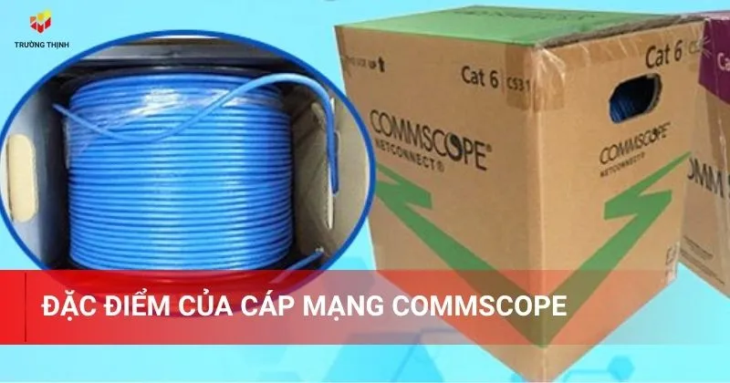 Cách phân biệt Commscope giả và chính hãng