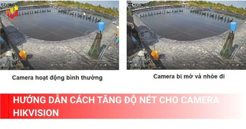 Hướng dẫn cách tăng độ nét cho camera Hikvision