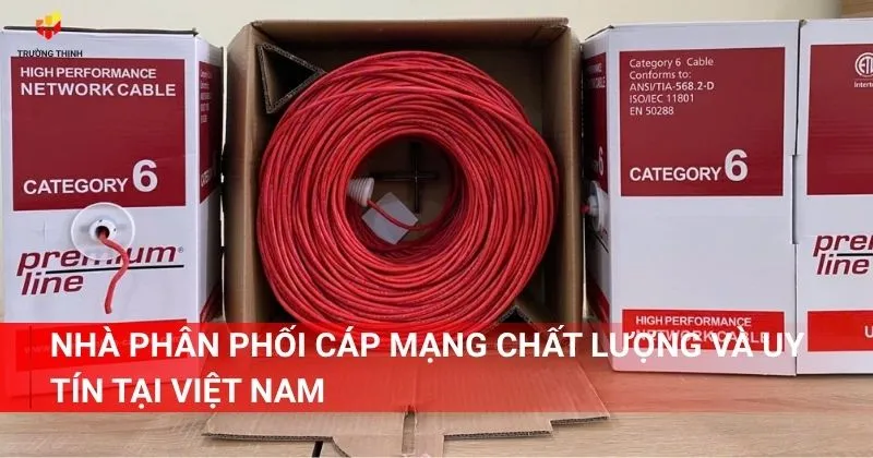 Nhà phân phối cáp mạng chất lượng và uy tín tại Việt Nam