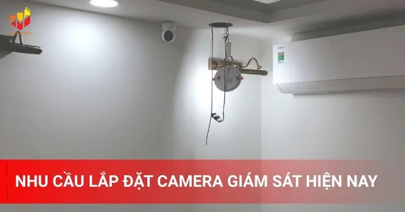 Nhu cầu lắp đặt camera giám sát hiện nay
