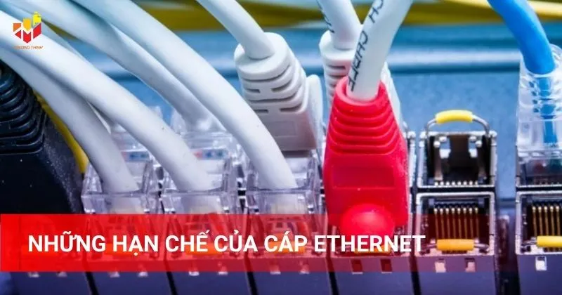 Những hạn chế của cáp Ethernet