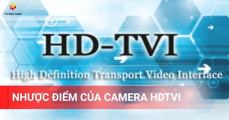 Nhược điểm của camera HDTVI