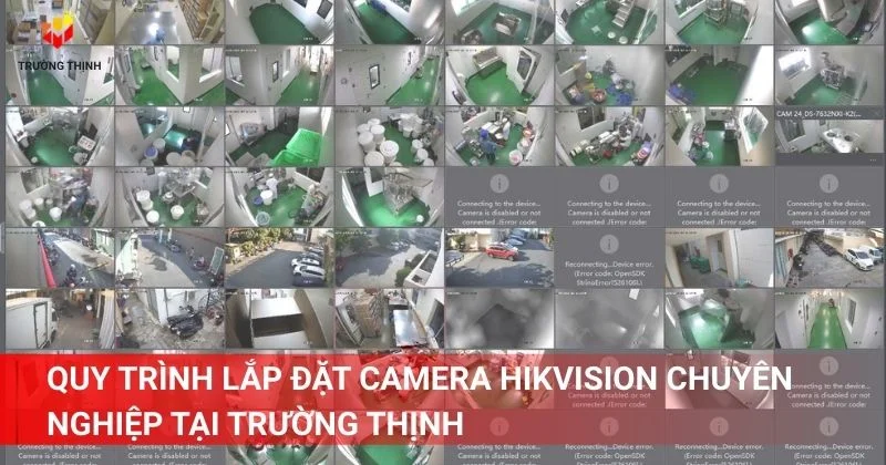 Quy trình lắp đặt camera Hikvision chuyên nghiệp tại Trường Thịnh
