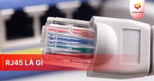RJ45 là gì? Hướng dẫn cách bấm dây mạng RJ45