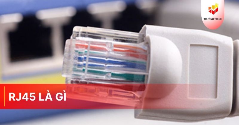 RJ45 là gì? Hướng dẫn cách bấm dây mạng RJ45