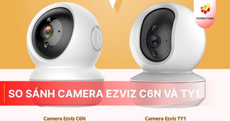 So sánh camera Ezviz C6N và TY1