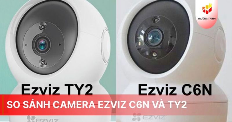 So sánh camera Ezviz C6N và TY2