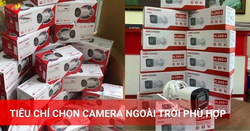 Tiêu chí chọn camera ngoài trời phù hợp