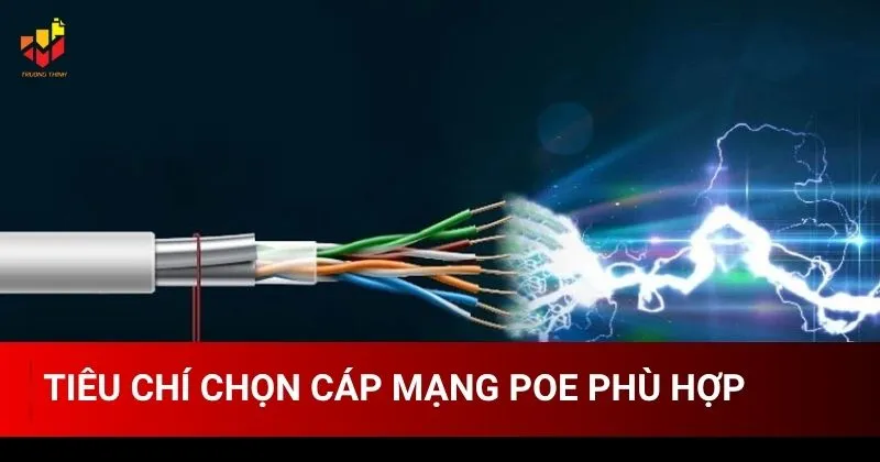 Tiêu chí chọn cáp mạng POE phù hợp