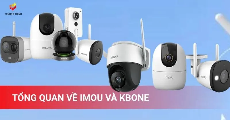 Tổng quan về Imou và KBone