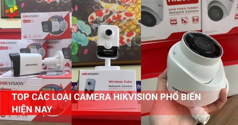 Top các loại camera Hikvision phổ biến hiện nay