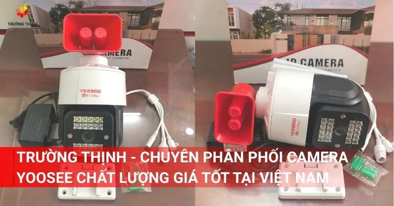 Trường Thịnh - Chuyên phân phối camera Yoosee chất lượng giá tốt tại Việt Nam