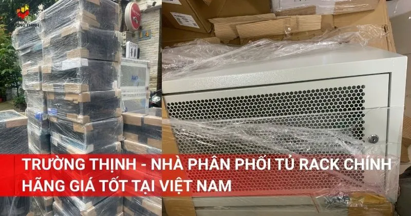 Trường Thịnh - Nhà phân phối tủ Rack chính hãng giá tốt tại Việt Nam