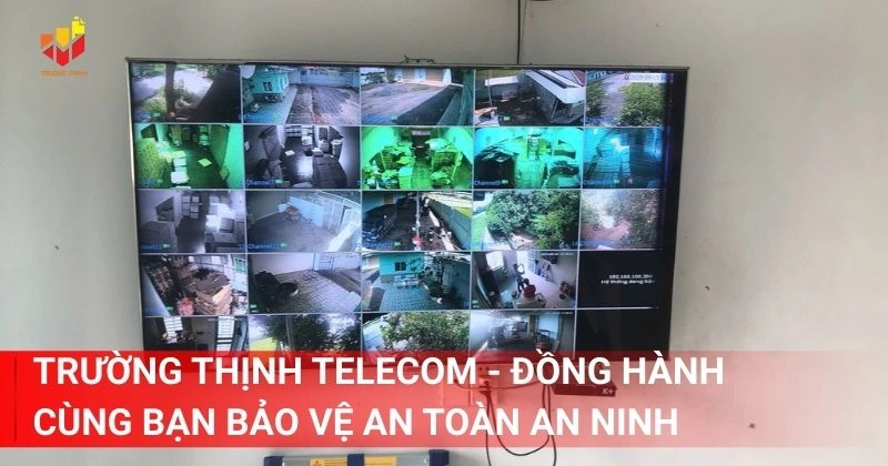 Trường Thịnh Telecom - Đồng hành cùng bạn bảo vệ an toàn