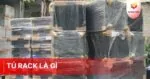 Tủ rack là gì? Các loại tủ rack phổ biến hiện nay