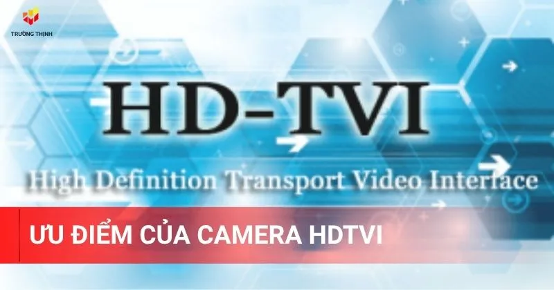 Ưu điểm của camera HDTVI