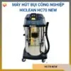 Máy hút bụi công nghiệp Hiclean HC70 NEW