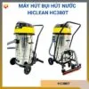 Máy hút bụi hút nước Hiclean HC380T