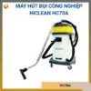 Máy hút bụi công nghiệp Hiclean HC70A