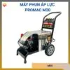 Máy phun áp lực PROMAC M20