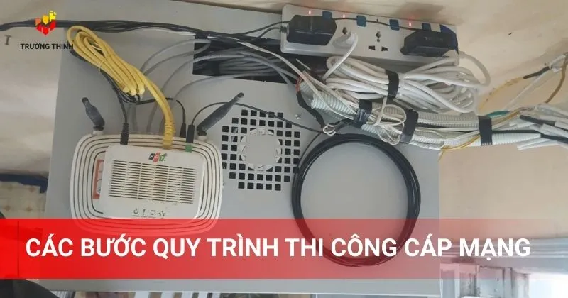 Các bước quy trình thi công cáp mạng
