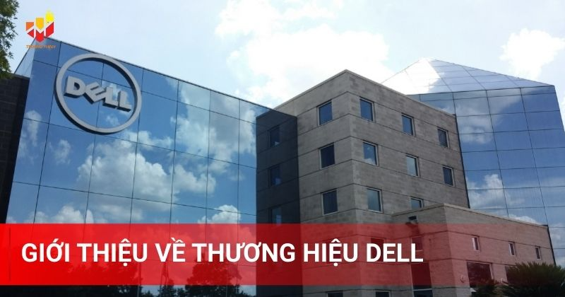 Giới thiệu về thương hiệu Dell