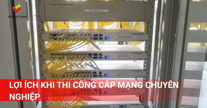Lợi ích khi thi công cáp mạng chuyên nghiệp