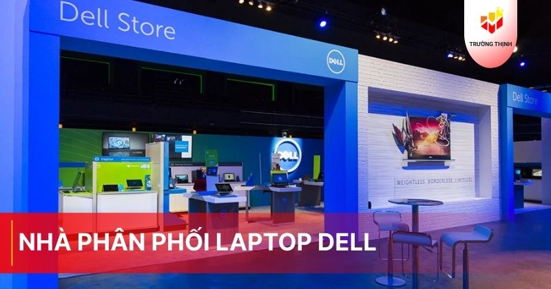 Nhà phân phối Laptop Dell chính hãng tại Việt Nam