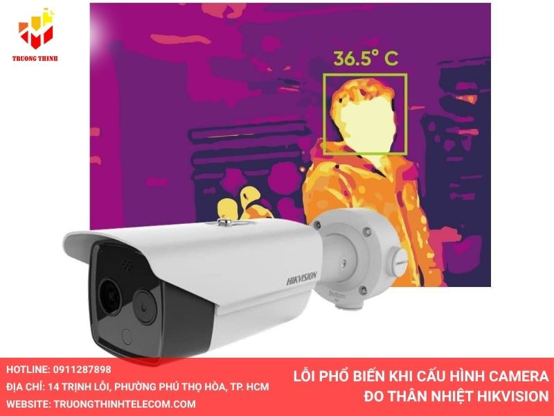 Lỗi phổ biến khi cấu hình camera đo thân nhiệt Hikvision