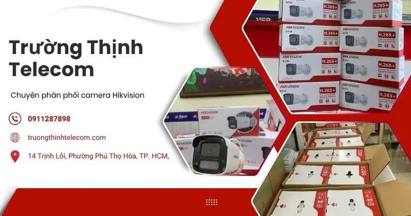 Trường Thịnh - Đơn vị phân phối camera Hikvision