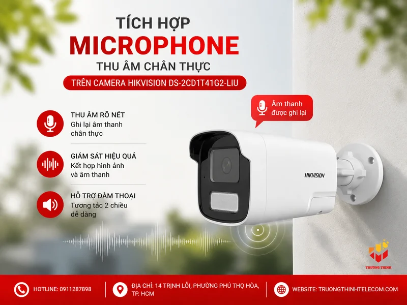 Tích hợp Microphone thu âm chân thực trên Camera Hikvision DS-2CD1T41G2-LIU