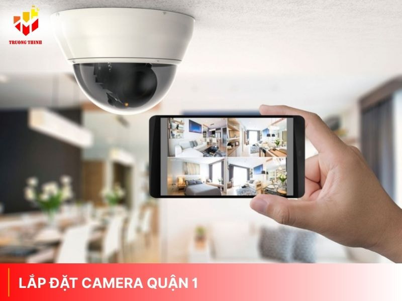 Dịch vụ lắp đặt camera quan sát quận 1