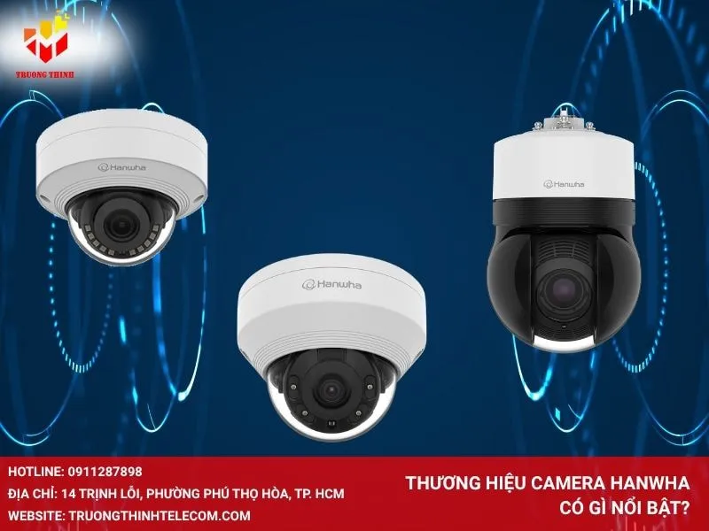 Thương hiệu camera Hanwha có gì đặc biệt