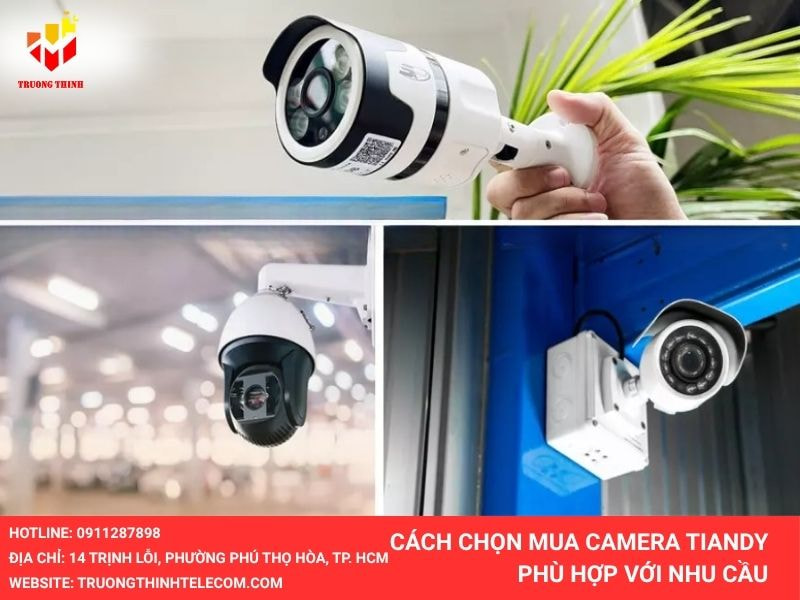Cách chọn mua camera Tiandy