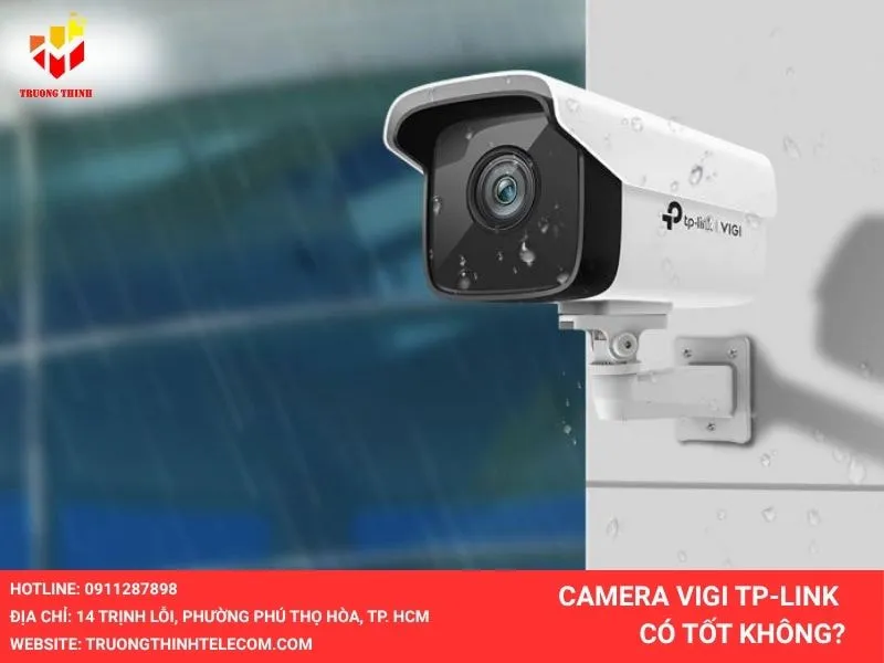 Camera Vigi Tplink có tốt không