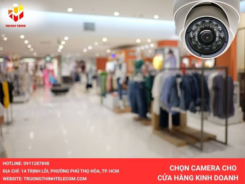 Chọn camera cho cửa hàng kinh doanh