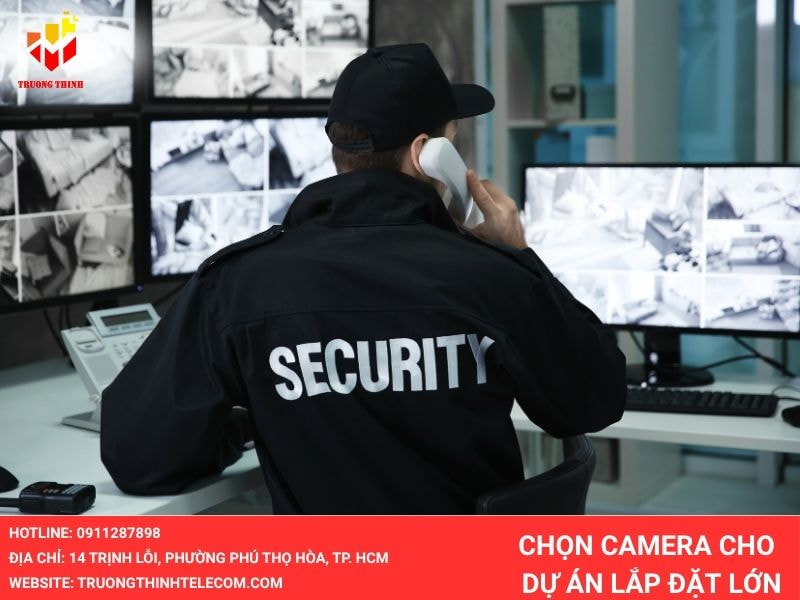 Chọn camera cho dự án lắp đặt lớn