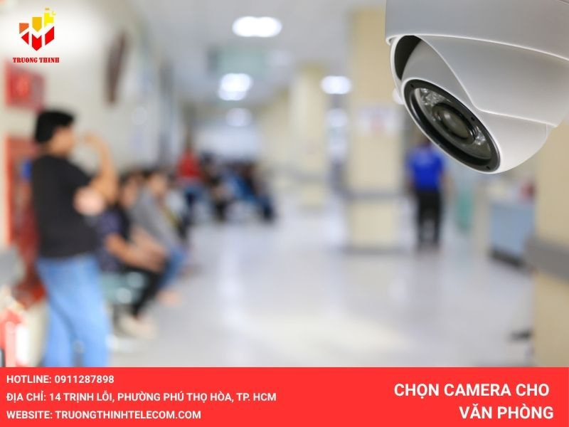 Chọn camera cho văn phòng