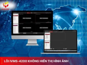 Lỗi iVMS-4200 không hiển thị hình ảnh