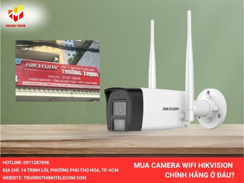 Mua Camera Hikvision chính hãng tại Trường Thịnh Telecom